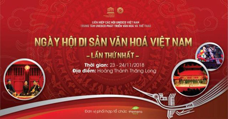 Ngày hội di sản văn hoá Việt Nam lần thứ nhất năm 2018, tại Hoàng Thành Thăng Long sẽ diễn ra từ 23-24/11