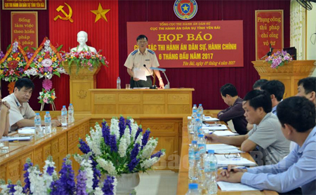 Đồng chí Nguyễn Huy Hải – Cục trưởng Cục Thi hành án dân sự tỉnh thông tin về kết quả thi hành án 6 tháng đầu năm 2017.
