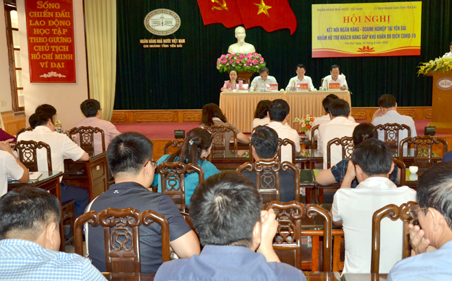 Ngân hàng Nhà nước Chi nhánh tỉnh Yên Bái, Ngân hàng Nhà nước Việt Nam phối hợp với UBND tỉnh tổ chức Hội nghị kết nối ngân hàng - doanh nghiệp nhằm hỗ trợ khách hàng gặp khó khăn do dịch Covid-19.