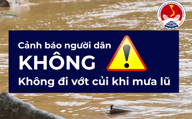 Cảnh báo nguy hiểm của Ban Chỉ huy PCTT-TKCN Trung ương khi có mưa lũ, người dân cần chú ý. (Ảnh: minh họa)