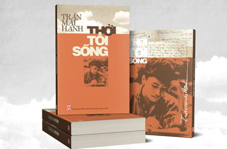 “Thời tôi sống” - tác phẩm mới của nhà báo, nhà văn Trần Mai Hạnh vừa ra mắt.