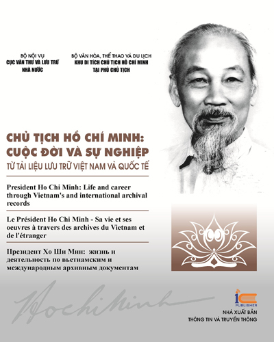 Bìa sách “Chủ tịch Hồ Chí Minh: Cuộc đời và sự nghiệp từ tài liệu lưu trữ Việt Nam và quốc tế”. Ảnh: mic.gov.vn