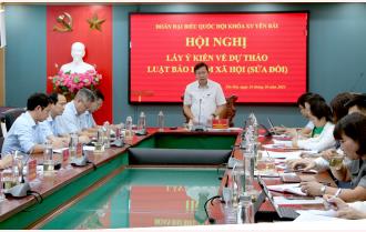 Đoàn đại biểu Quốc hội tỉnh Yên Bái lấy ý kiến về Dự thảo Luật Bảo hiểm xã hội (sửa đổi)
