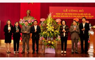 Yên Bái công bố thành lập Văn phòng Đoàn Đại biểu Quốc hội,  Hội đồng nhân dân và Ủy ban nhân dân tỉnh