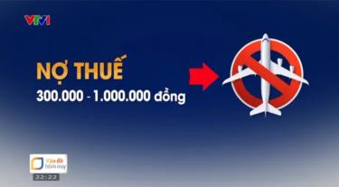 Nhiều giám đốc nợ thuế từ hơn 997.000 đồng-1,1 triệu đồng bị Cục Hải quan thành phố ra quyết định tạm hoãn xuất cảnh