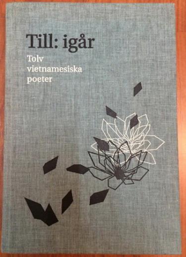 Tập thơ Till: igar in thơ của 12 nhà thơ Việt Nam bằng tiếng Thụy Điển, trong đó có tám bài thơ của nhà thơ Ý Nhi.