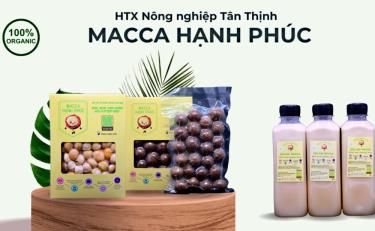 Các sản phẩm Hạt dinh dưỡng Macca Hạnh Phúc và Nhân dinh dưỡng Macca Hạnh phúc và Sữa hạt dinh dưỡng macca của HTX Nông nghiệp Tân Thịnh.