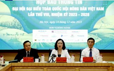 Cuộc họp báo giới thiệu Đại hội Nông dân Việt Nam lần thứ VIII diễn ra sáng 14-12