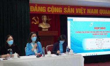 Đại diện lãnh đạo Trung ương Hội LHPN Việt Nam thông tin về Đại hội