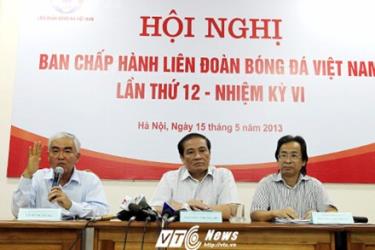 Hội nghị BCH VFF lần thứ 13 sẽ đưa ra nhiều quyết định quan trọng.