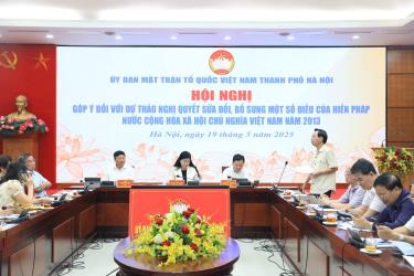 Ủy ban MTTQ Việt Nam thành phố Hà Nội tổ chức hội nghị lấy ý kiến góp ý đối với dự thảo nghị quyết sửa đổi, bổ sung một số điều của Hiến pháp năm 2013.