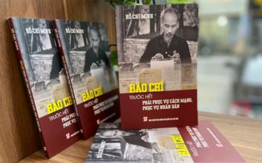 Cuốn sách “Báo chí trước hết phải phục vụ cách mạng, phục vụ nhân dân”.