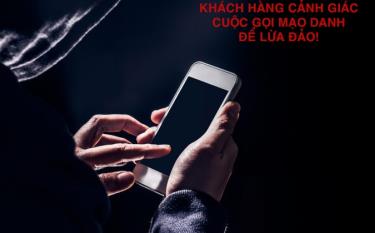 Lại bùng phát các cuộc gọi mạo danh lừa đảo.