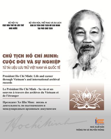 Bìa sách “Chủ tịch Hồ Chí Minh: Cuộc đời và sự nghiệp từ tài liệu lưu trữ Việt Nam và quốc tế”. Ảnh: mic.gov.vn