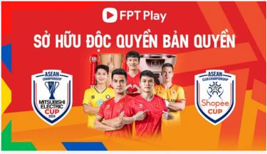 FPT Play sở hữu bản quyền AFF Cup (ASEAN Cup) 2024 và giải vô địch CLB Đông Nam Á.