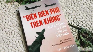 Bìa cuốn sách “Điện Biên Phủ trên không”: Chiến thắng của ý chí và trí tuệ Việt Nam”.